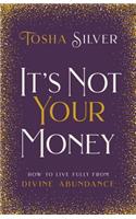 It's Not Your Money