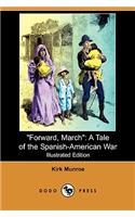 Forward, March: A Tale of the Spanish-American War (Illustrated Edition) (Dodo Press)