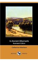 In Ancient Albemarle (Illustrated Edition) (Dodo Press)