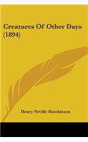 Creatures Of Other Days (1894): (English)
