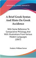 A Brief Greek Syntax and Hints on Greek Accidence