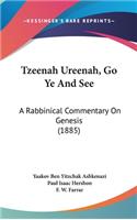 Tzeenah Ureenah, Go Ye And See