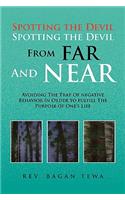 Spotting the Devil Spotting the Devil From Far and Near: Avoiding the Trap of Negative Behavior in Order to Fulfill the Purpose of One's Life