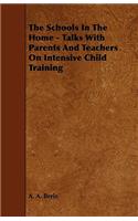 The Schools In The Home - Talks With Parents And Teachers On Intensive Child Training