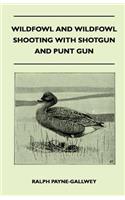 Wildfowl and Wildfowl Shooting with Shotgun and Punt Gun