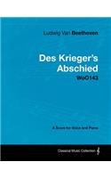 Ludwig Van Beethoven - Des Krieger's Abschied - Woo143 - A Score for Voice and Piano