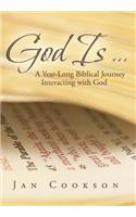 God Is ...: A Year-Long Biblical Journey Interacting with God