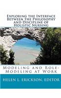Exploring the Interface Between the Philosophy and Discipline of Holistic Nursing