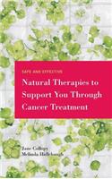 Safe and Effective Natural Therapies to Support You Through Cancer Treatment