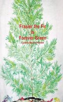 Frasier the Fir is Forever Green