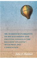 Mr. Haddock's Narrative of His Hazardous and Exciting Voyage in the Balloon 