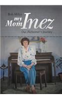 My Mom Inez