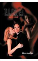 Till Death Do Us Part, Dad: A screenplay