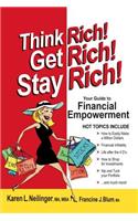 Think Rich! Get Rich! Stay Rich!