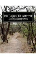 101 Ways To Answer Life's Sorrows
