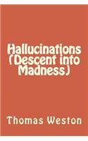 Hallucinations (Descent into Madness)