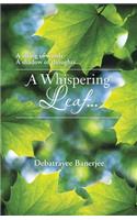 A Whispering Leaf. . .: (English)