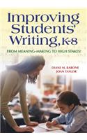 Improving Students′ Writing, K-8: From Meaning-Making to High Stakes!