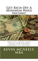 Get Rich Off A Minimum Wage Income!