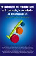 Aplicación de las competencias en la docencia, la sociedad y las organizaciones. Experiencias y reflexiones en Latinoamérica