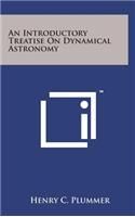 An Introductory Treatise on Dynamical Astronomy