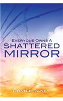 Everyone Owns A Shattered Mirror: (English)