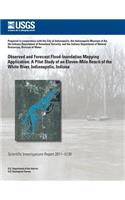 Observed and Forecast Flood-Inundation Mapping Application: A Pilot Study of an Eleven-Mile Reach of the White River, Indianapolis, Indiana