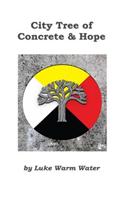 City Tree of Concrete & Hope