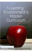 Learning Environment's Hidden Curriculum