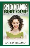 Speed Reading Boot Camp: Effective Techniques to Increase Your Reading Speed: Effective Techniques to Increase Your Reading Speed