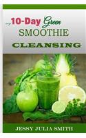My 10-Day Green Smoothie Cleansing