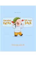 ¡Por aqui entra, Por aqui sale! Entra qui, esce lì!: Libro infantil ilustrado español-italiano (Edición bilingüe)