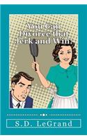You Can Divorce that Jerk and Win!