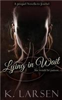 Lying in Wait: A companion novella to Jezebel(Jezebel)