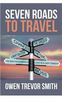 Seven Roads To Travel