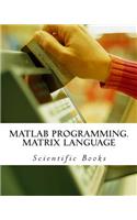 MATLAB Programming. Matrix Language