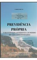 Previdência Própria: O Matuto Que Aposentou a Si Mesmo Em Oito Anos Poupando