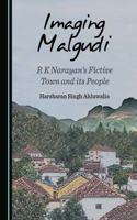 Imaging Malgudi: R K Narayanâ (Tm)S Fictive Town and Its People