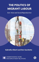 Politics of Migrant Labour: Exit, Voice, and Social Reproduction