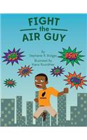 Fight the Air Guy