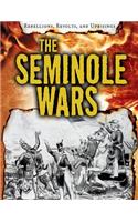The Seminole Wars: (Rebellions, Revolts, and Uprisings)