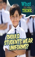 Should Students Wear Uniforms?
