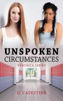 Unspoken Circumstances: Veronica Series