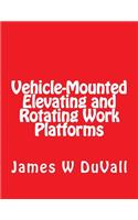 Vehicle-Mounted Elevating and Rotating Work Platforms