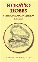 Horatio Hobbs and the Bone of Contention: Another Tale of Adventure