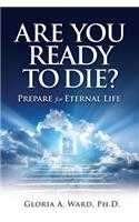 Are You Ready to Die?