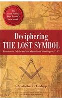 Deciphering the Lost Symbol: Freemasons, Myths and the Mysteries of Washington, D.C.(English)