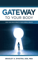 Gateway to Your Body: How Your Smile Impacts Your Overall Health