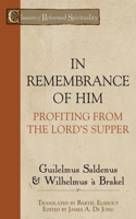 In Remembrance of Him: Profiting from the Lord's Supper