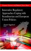 Innovative Regulatory Approaches Coping with Scandinavian & European Union Policies